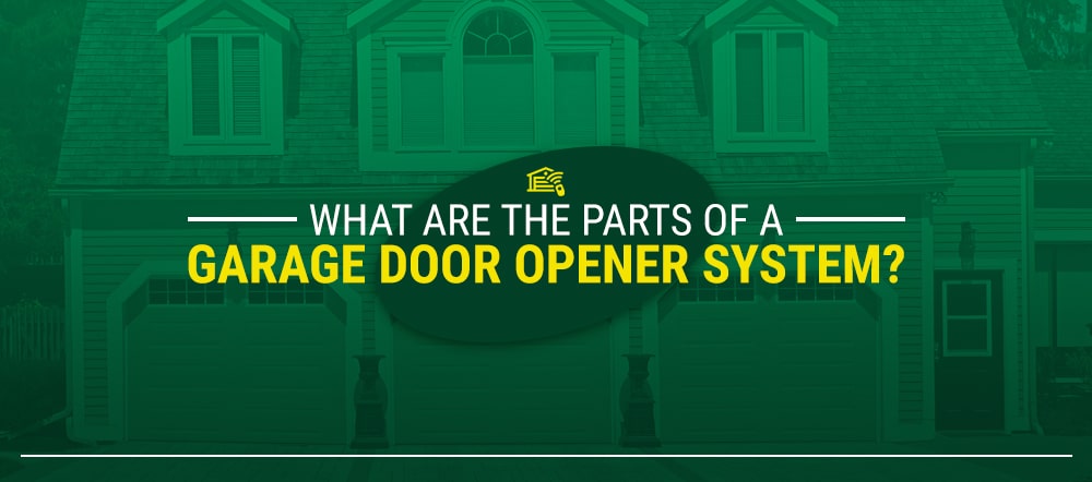 What Are the Parts of a Garage Door Opener System
