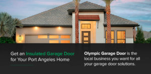 Get an Insulated Garage Door for Your Port Angeles Home