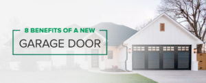 8 Benefits of a New Garage Door