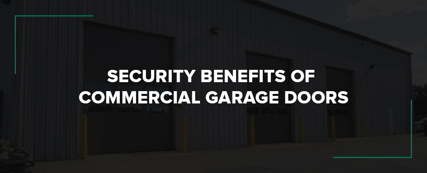 Security benefits of commercial garage doors
